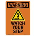 Signmission OSHA WARNING Sign, Watch Your Step W/ Symbol, 18in X 12in Aluminum, 12" W, 18" H, Portrait OS-WS-A-1218-V-13719